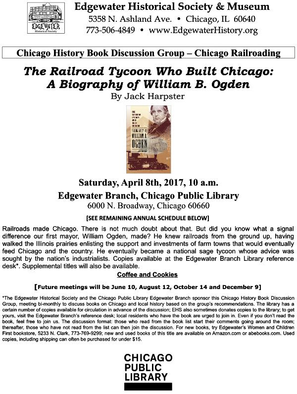 The Railroad Tycoon Who Built Chicago - April 8, 2017, 10 a.m. - Edgewater Branch, Chicago Public Library 6000 N Broadway, Chicago 60660